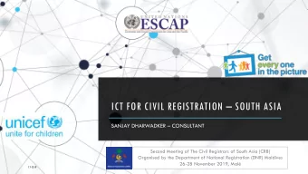 ICT FOR CIVIL REGISTRATION  SOUTH ASIA SANJAY DHARWADKER  CONSULTANT  Second Meeting of The