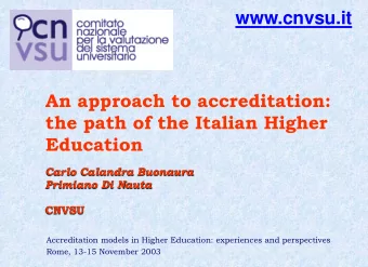 www.cnvsu.it  An approach to accreditation:  the path of the Italian Higher  Education  Carlo