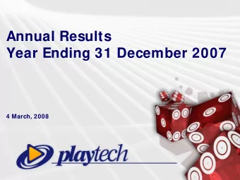 Annual Results  Year Ending 31 December 2007  4 March, 2008  Agenda I ntroduction: Roger Withers,