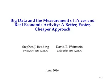 Big Data and the Measurement of Prices and  Real Economic Activity: A Better, Faster,  Cheaper