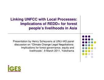 Linking UNFCC with Local Processes:  Implications of REDD+ for forest  Implications of REDD  for