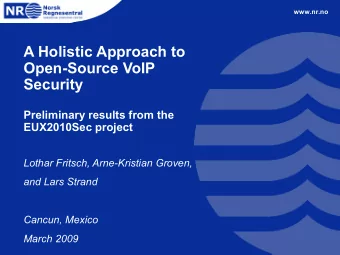 A Holistic Approach to  Open-Source VoIP  Security  Preliminary results from the  EUX2010Sec