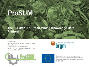 ProSUM  The EU-UMKDP (Urban Mining Knowledge Data  Platform) 23 rd April 2015 ProSUM Information