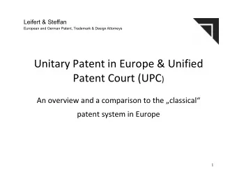 Unitary Patent in Europe &amp; Unified Patent Court (UPC )  An overview and a comparison to the