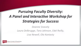 Pursuing Faculty Diversity:  A Panel and Interac6ve Workshop for Strategies for Success Deanne