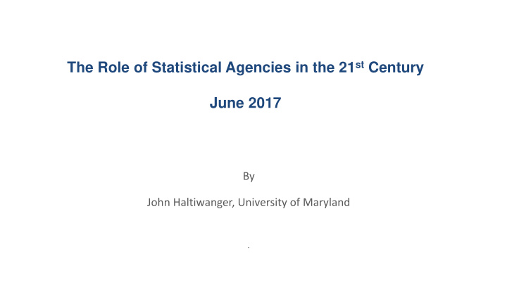 the role of statistical agencies in the 21 st century