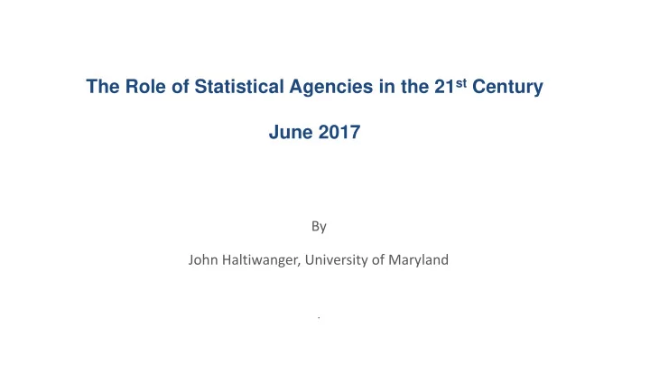 the role of statistical agencies in the 21 st century