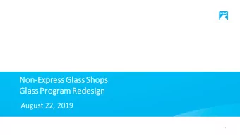 Non-Express Glass Shops  Glass Program Redesign  ign  August 22, 2019  1  How to Join  in the Call