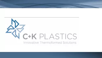 About C&amp;K Plastics  Founded in 1962, still family owned and operated  50+ years of