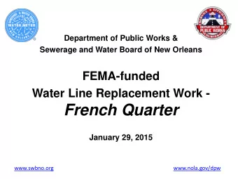 French Quarter  January 29, 2015  www.swbno.org  www.nola.gov/dpw Agenda  Welcome  NoraAnn