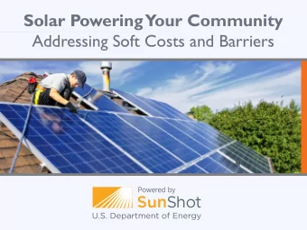 Solar Powering  Your Community  Addressing Soft Costs and Barriers  Will Hanley  Kate Daniel