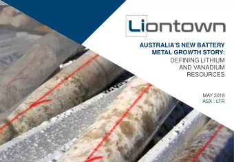 METAL GROWTH STORY:  DEFINING LITHIUM  AND VANADIUM  RESOURCES  MAY 2018  ASX : LTR  1  Competent