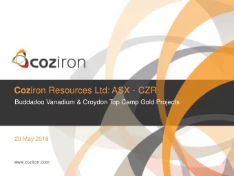 Coz iron Resources Ltd: ASX - CZR  Buddadoo Vanadium &amp; Croydon Top Camp Gold Projects  29 May