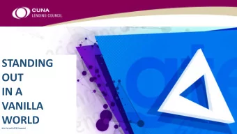 STANDING  OUT  IN A  VANILLA  WORLD  Kim Yarnelli GTE Financial  GTE Financial &amp; Home Loan