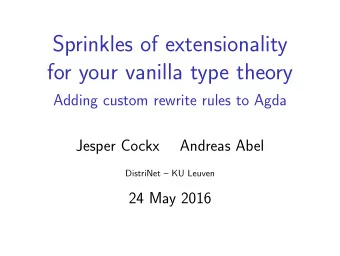 Sprinkles of extensionality  for your vanilla type theory  Adding custom rewrite rules to Agda