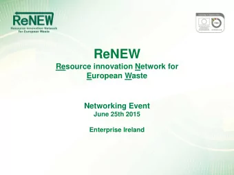 ReNEW  Resource innovation Network for  European Waste  Networking Event  June 25th 2015