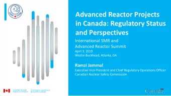 Advanced Reactor Projects  in Canada: Regulatory Status  and Perspectives  International SMR and