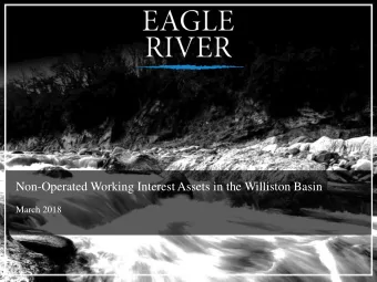 Non-Operated Working Interest Assets in the Williston Basin  March 2018 S ALES P ROCESS O VERVIEW |