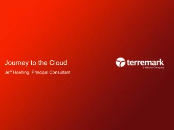 Journey to the Cloud  Jeff Hoehing, Principal Consultant  Agenda  Industry/Business Trends