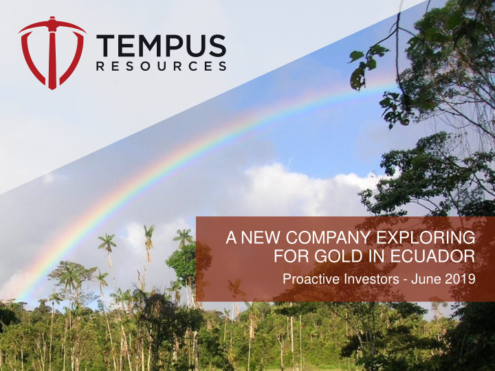 a new company exploring for gold in ecuador