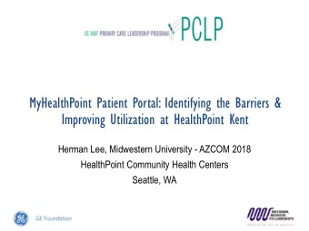 MyHealthPoint Patient Portal: Identifying the Barriers &amp;  Improving Utilization at HealthPoint