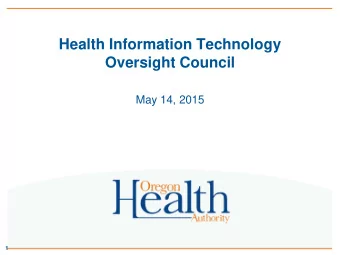 Health Information Technology  Oversight Council  May 14, 2015  1  Agenda  9:00 am  Welcome,