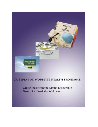 Final Draft 10-05-2009 The Maine Leadership Group for Worksite Wellness Criteria for Worksite