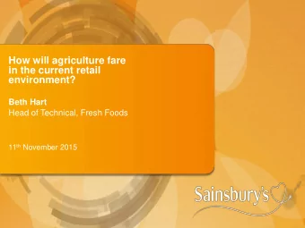 environment?  Beth Hart  Head of Technical, Fresh Foods 11 th November 2015  Sainsburys