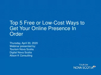 Top 5 Free or Low-Cost Ways to  Get Your Online Presence In  Order  Thursday, April 30, 2020