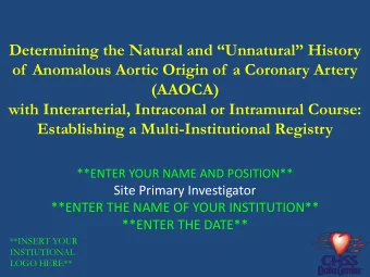 Determining the Natural and Unnatural History  of  Anomalous Aortic Origin of  a Coronary