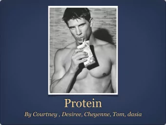 Protein  By Courtney , Desiree, Cheyenne, Tom, dasia  Meat  Meat helps with muscles  It gives