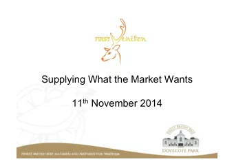 Supplying What the Market Wants 11 th November 2014 Outline  .  1. Overview of the business  2.