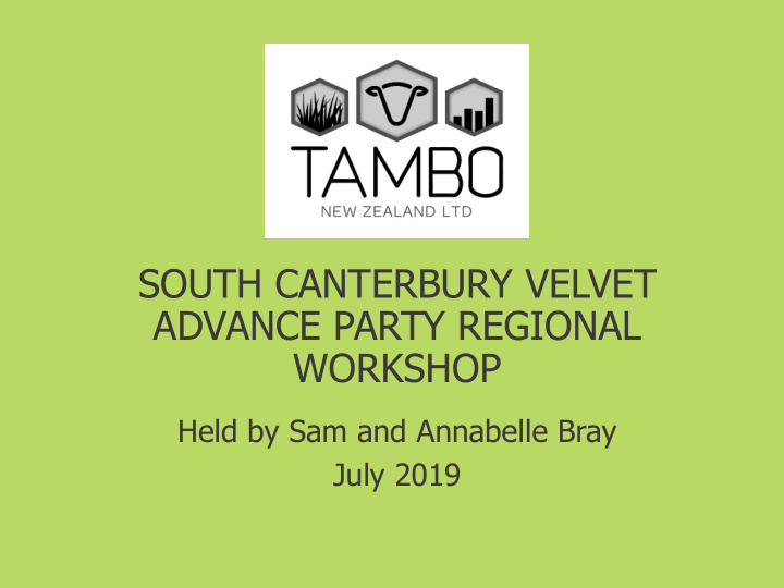 south canterbury velvet advance party regional workshop