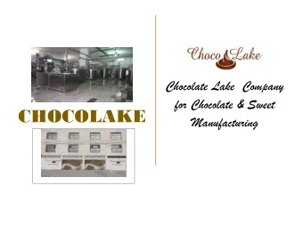 Chocolate is our business, finest chocolate  We are never satisfied! We continue to  that can be