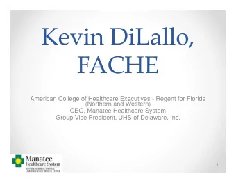 Kevin DiLallo,  FACHE  American College of Healthcare Executives - Regent for Florida  (Northern