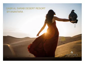 QASR AL SARAB DESERT RESORT  BY ANANTARA  JOURNEY INTO THE  SPIRIT OF ARABIA.  LOCATION  United