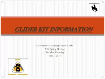 GL  GLIDE  DER  R KIT INFO  FORMATIO  MATION  Association of Wyoming County Clerks  2016 Spring