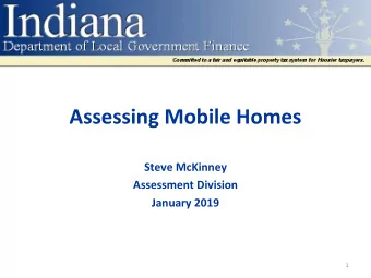 Assessing Mobile Homes  Steve McKinney  Assessment Division  January 2019  1  Accessing BMV Title