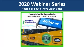 2020 Webinar Series  Hosted by South Shore Clean Cities  AmeriGas Autogas  and The Messy Middle