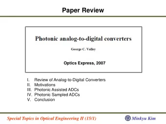 Paper Review  Optics Express, 2007  I.  Review of Analog-to-Digital Converters  II.  Motivations