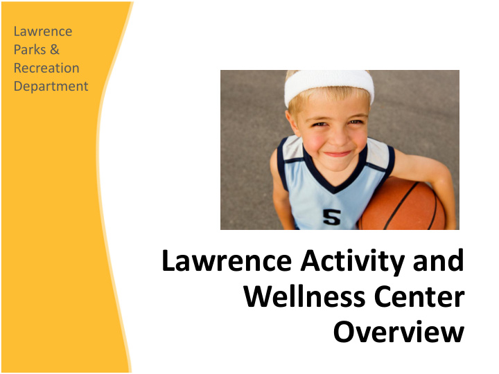 lawrence activity and wellness center overview where we
