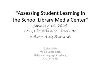 Assessing Student Learning in Assessing Student Learning in the School Library Media Center