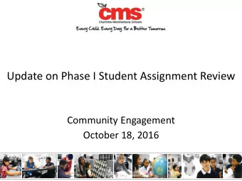 Update on Phase I Student Assignment Review  Community Engagement  October 18, 2016  Recall Phase I
