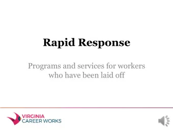 Rapid Response  Programs and services for workers  who have been laid off  Dislocated Worker
