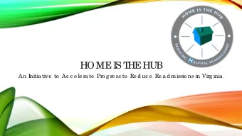 HOME  I  S T  HE  HUB  An I  nitia tive  to  Ac c e le ra te  Pro g re ss to  Re duc e  Re a