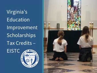 Improvement  Scholarships Tax Credits   EISTC W HAT MAKES E DUCATION I MPROVEMENT S CHOLARSHIPS