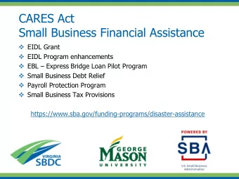 CARES Act  Small Business Financial Assistance  EIDL Grant  EIDL Program enhancements  EBL