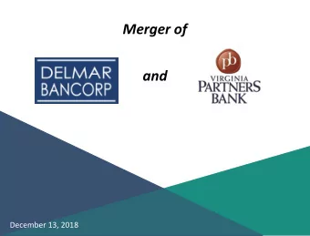 Merger of  and  December 13, 2018  Forward Looking Statements This investor presentation contains