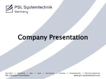 Company Presentation  Pour Point        Asphaltene        Wax        Scale        Gas