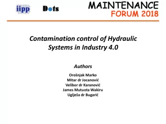 TITLE OF THE PAPER  Contamination control of Hydraulic  Systems in Industry 4.0  Authors Oro njak
